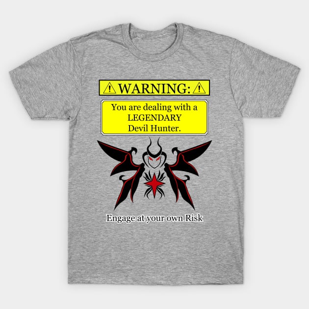 Warning: Legendary Devil Hunter T-Shirt by TwilightEnigma